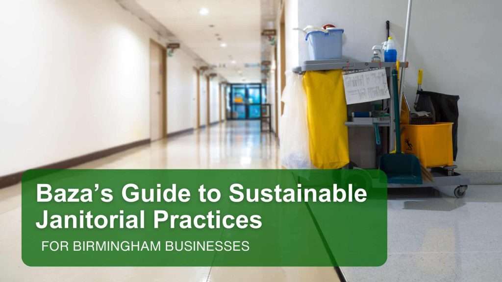Baza’s Guide to Sustainable Janitorial Practices (1)