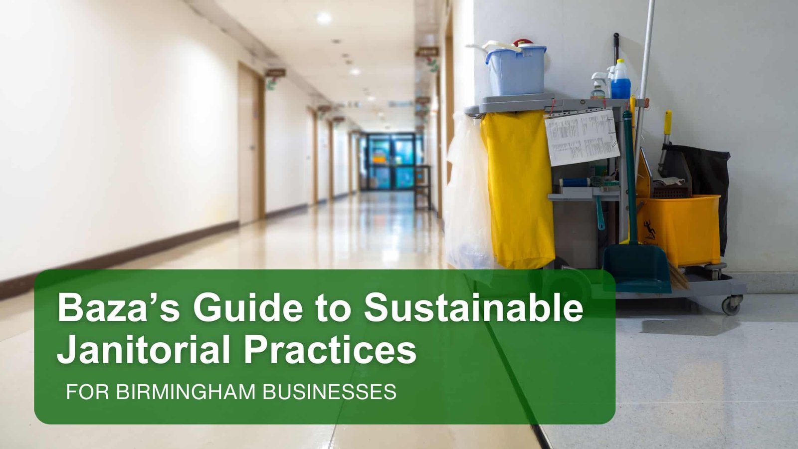 Baza’s Guide to Sustainable Janitorial Practices (1)