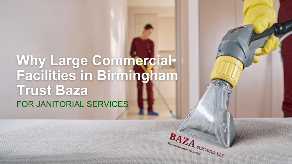 Why Large Commercial Facilities in Birmingham Trust Baza