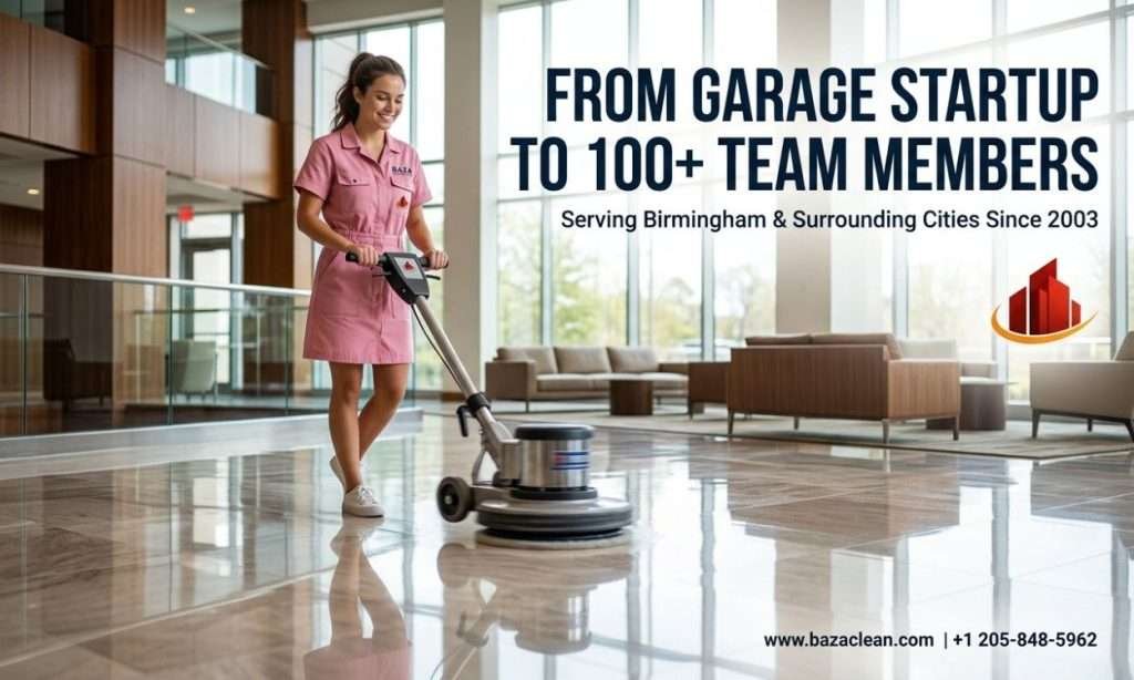 From Garage Startup to Birmingham’s Leading Janitorial Team – Serving Since 2003